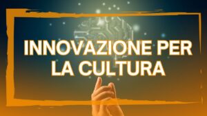 Intelligenza artificiale innovazione per la cultura Digitalizzami Mostrami